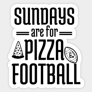 Sundays Are For Pizza And Football - Football Sayings Sticker